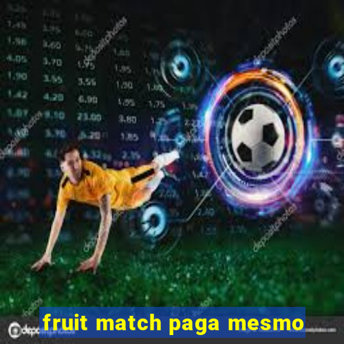 fruit match paga mesmo